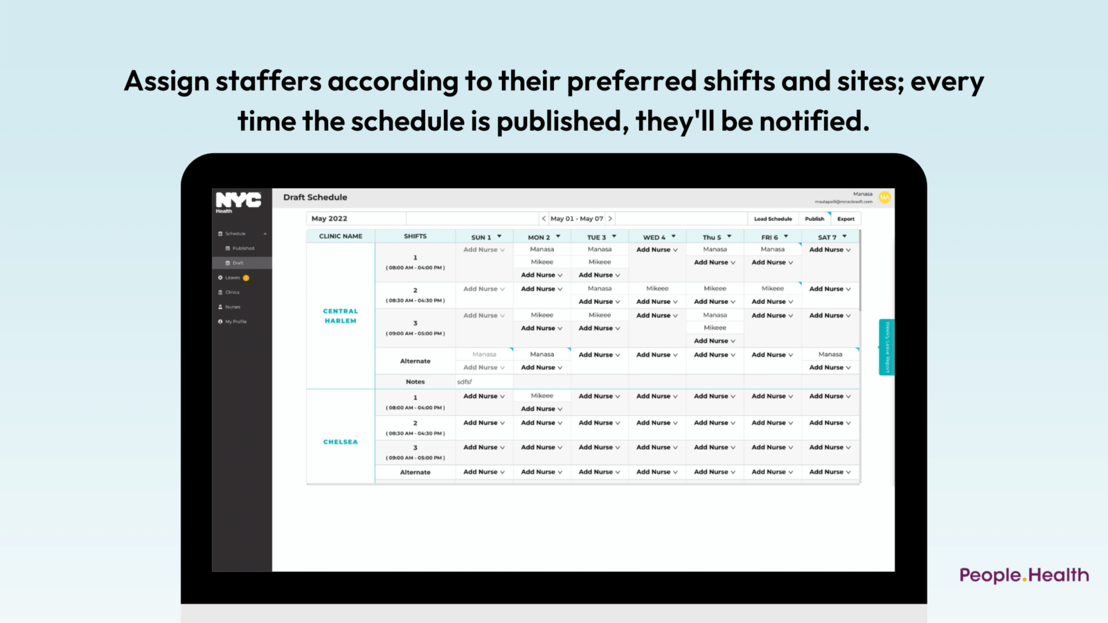 Assign staffers according to their preferred shifts and sites; every time the schedule is published, they'll be notified.